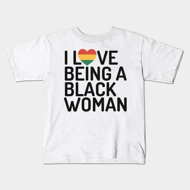 I love being a black woman black history month gift Kids T-Shirt by BadDesignCo